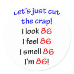 86  Let's cut the crap Stickers