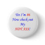 86 My hot ass! Button