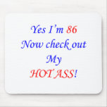 86 My hot ass! Mouse Pad