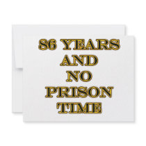 86 No prison time Invitations