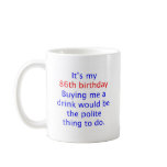 86 Polite thing to do Coffee Mugs