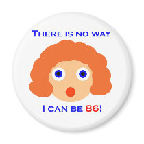 86 There is no way Fridge Magnet