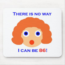 86 There is no way Mouse Pad
