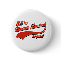 88 never looked so good buttons