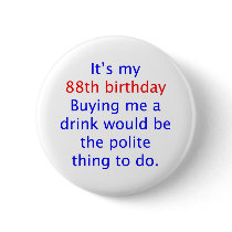 88 Polite thing to do Buttons
