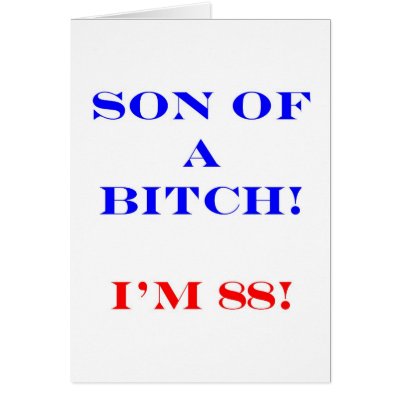 88 Son of a Bitch Greeting Cards by oddballbirthdays12