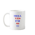 89 Hell yes! Coffee Mug