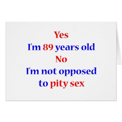 89 Pity Sex Card by itsapgbirthday