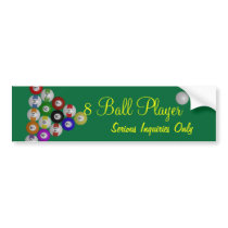 8 Ball Player, Serious Inquiries Only Bumper Sticker