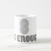 8 Is Enough Mug