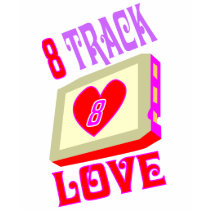 8 Track Love t-shirts