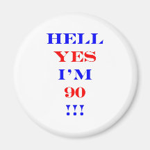 90 Hell yes Fridge Magnet