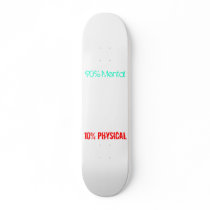 90% mental 10% physical skateboards by punkxsk8er 90% mental 10% physical skateboards
