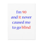 90 Never gone blind Post Card