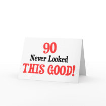 90 Never Looked This Good! Card