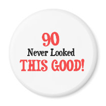 90 Never Looked This Good! magnets