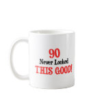 90 Never Looked This Good! Mugs