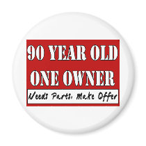 90 Year Old, One Owner - Needs Parts, Make Offer Fridge Magnet