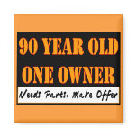 90 Year Old, One Owner - Needs Parts, Make Offer Fridge Magnet