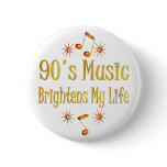 90s Music Brightens My Life Buttons