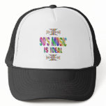 90s Music is Ideal Trucker Hat