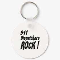 911 Dispatchers Rock! Keychain