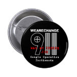 911 Northwoods, WEARECHANGE Button