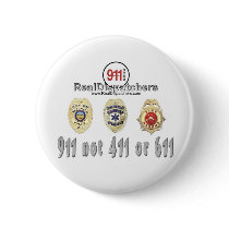 911 not 411 or 611 Dispatcher Button by RealSlogans 911 not 411 or 611 Dispatcher Button