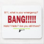 911, what is your emergency? mouse mat
