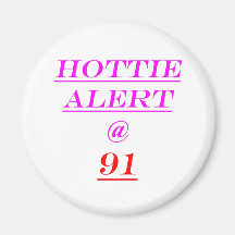91 Hottie Alert Fridge Magnets