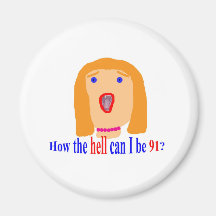91 How the hell Refrigerator Magnet