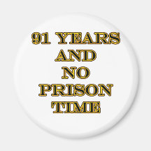 91 No prison time Refrigerator Magnet