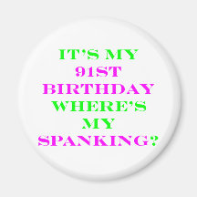 91 Where's my spanking? Fridge Magnet