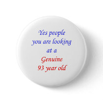93  Genuine 93 Year Old Button