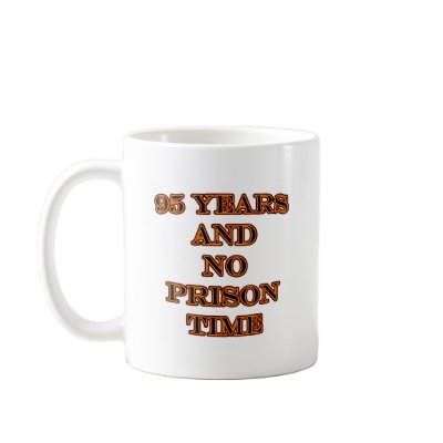 95 and no prison time mugs by sydneybean