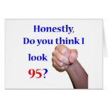95 Do I Look 95? Greeting Cards