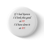 95 If I had known Pinback Buttons