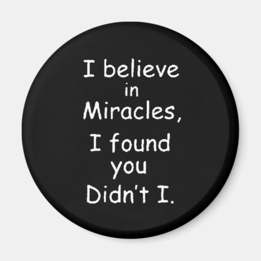 95bef believe miracles found you fridge magnets