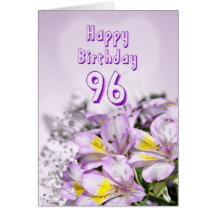 96th Birthday card with alstromeria lily flowers