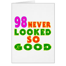 98 Never Looked So Good Birthday Designs Cards