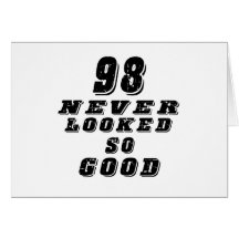 98 never looked so good greeting card