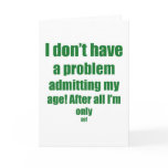 99 Admit my age Greeting Cards