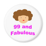 99 and Fabulous! Magnet