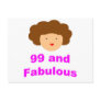 99 and Fabulous! Post Card