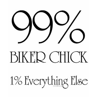 99% Biker Chick shirt