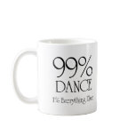 99% Dance Mug