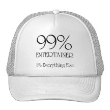 99% Entertainer Trucker Hats