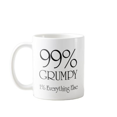 99% Grumpy Coffee Mug by cyndisstuff