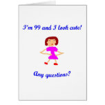 99  I'm 99 and I look cute! Cards