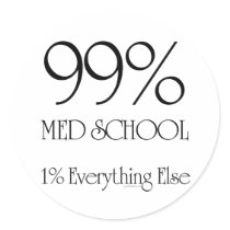 99% Med School Round Stickers